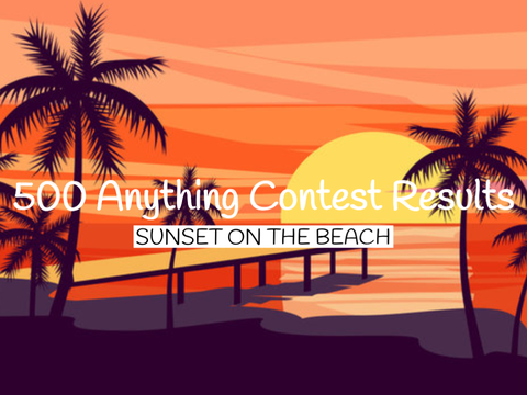 500+ Follower Anything Contest Results