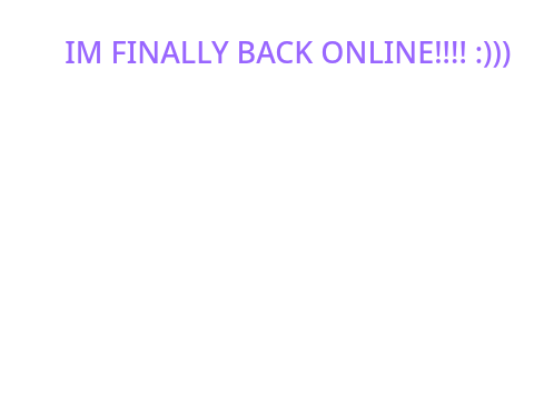 GUESS WHOS BACK!!!!