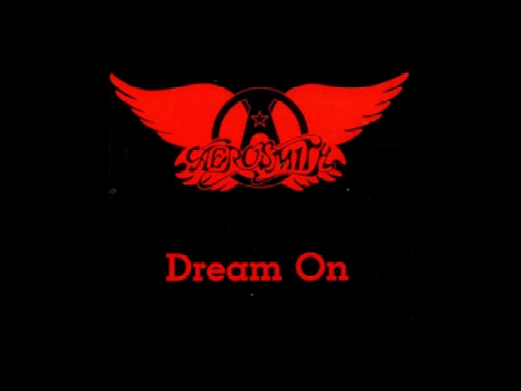 Dream on by  Aerosmith