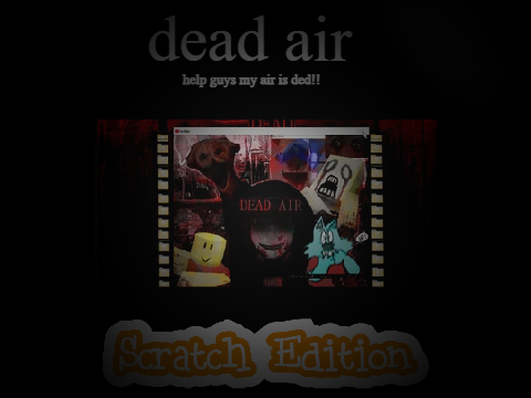 Dead Air Scratch Edition