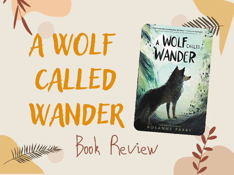 ♥ A Wolf Called Wander • Book Review ♥
