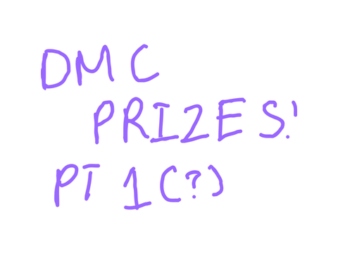 DMC PRIZES PT 1(?)