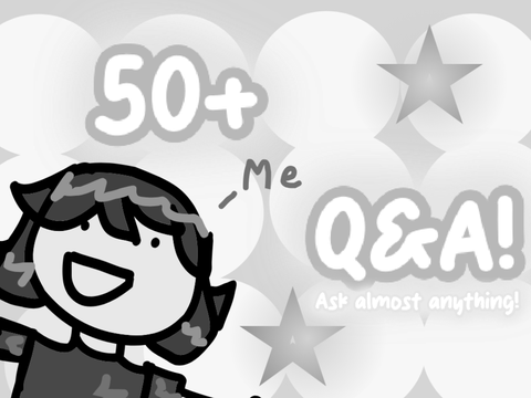 50+ Q&A || because why not?