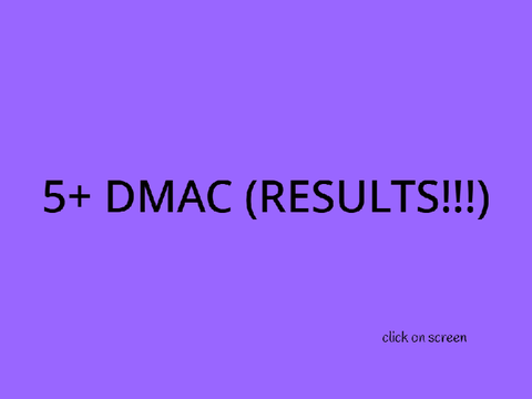 5+ DMAC <3 (Results!!!)