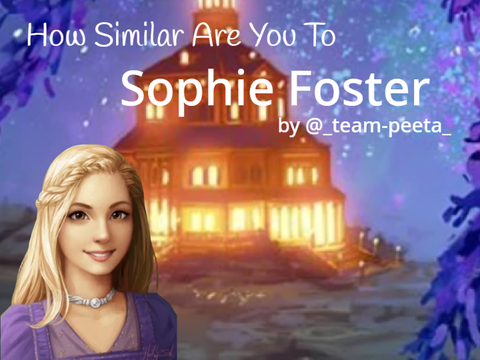 How Similar Are You To Sophie Foster | The Quiz