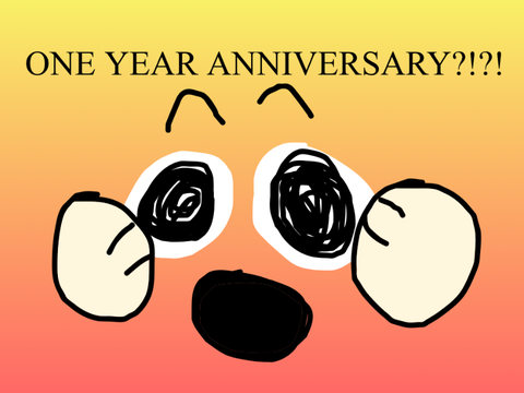 1 YEAR ANNIVERSARY?!? 