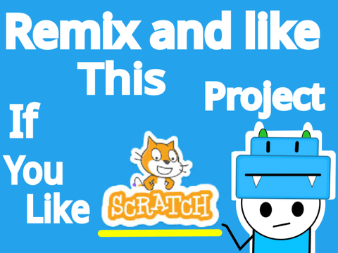 Remix this project if you like SCRATCH  remix
