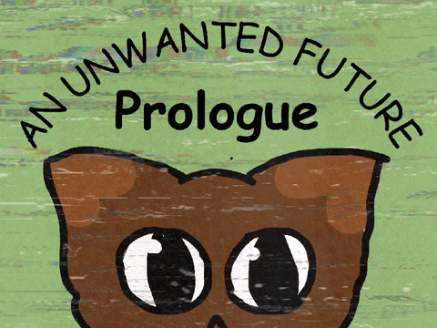 An Unwanted Future - Prologue