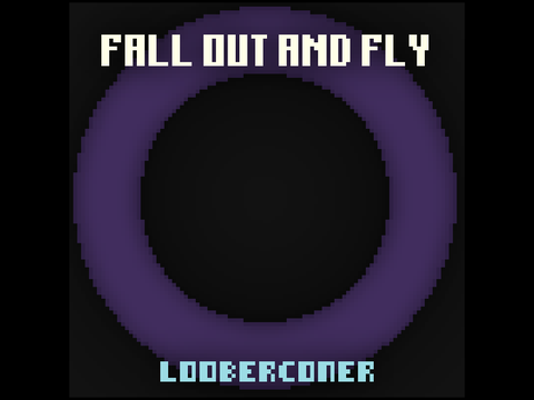 Fall out and Fly
