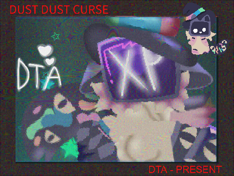 Dust Dust curse || DTA || Present - :)