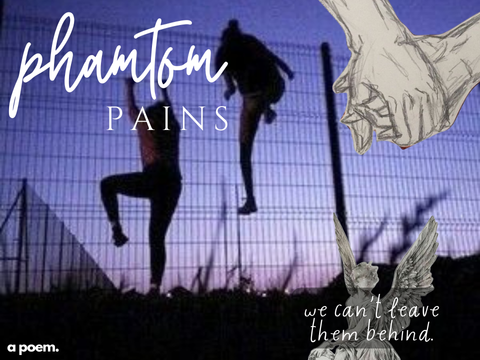 ❝ phantom pains. ❞ | a poem.
