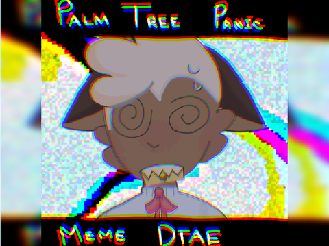Palm Tree Panic Meme ☆Aesthetics . DTAE☆