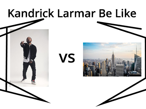 Kandrick Lamar Be Like