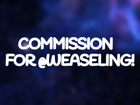 Commissions for @Weaseling!