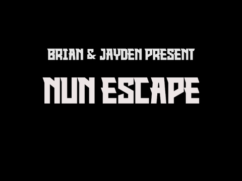 |NUN ESCAPE| BETA jfgjf & SICHENWU