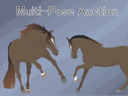 ~SOLD~ Multi-Pose Auction