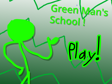 Green Man's School !
