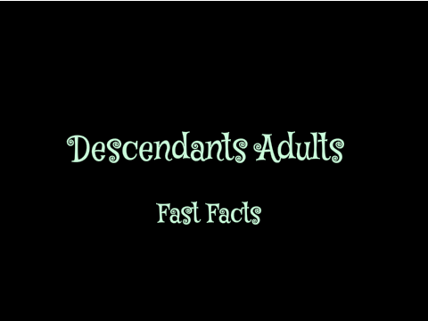 Descendants Adults: Fast Facts