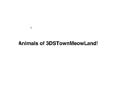 Animals of 3DSTownMeowLand.