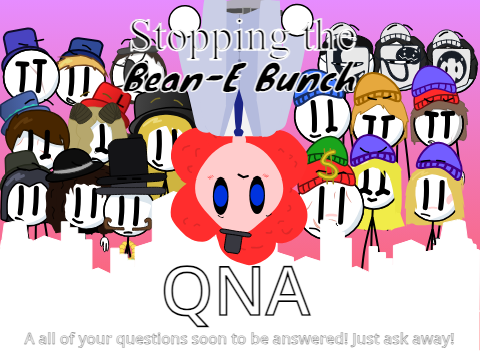 STOPPING THE BEAN-E BUNCH QNA