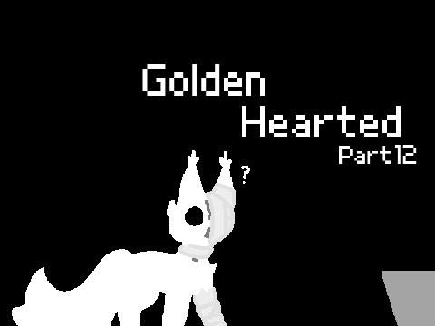Golden Hearted (chapter 12)