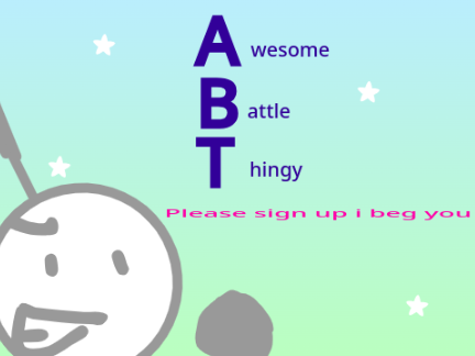 A.B.T SIGN UPS!!!11!