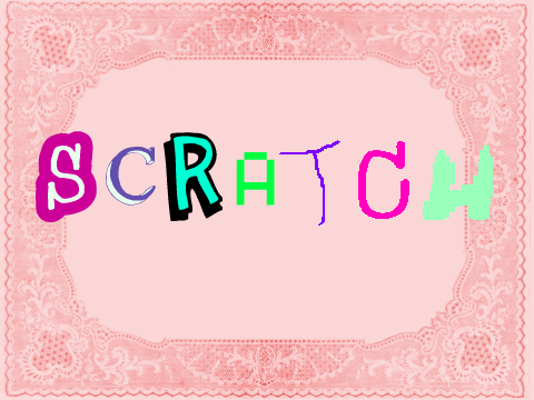 Scratch!