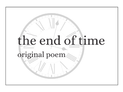 the end of time - original poem