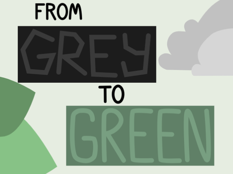 From GREY to GREEN [read notes pls]