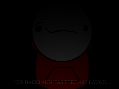 He's back! Again?