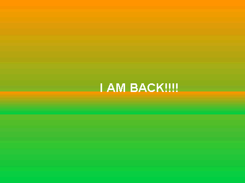BACK! :D