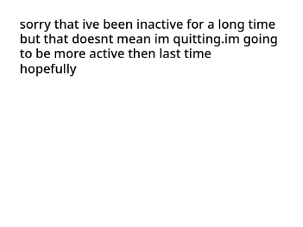 sorry for the inactivity