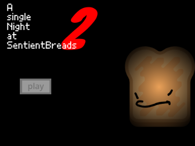 a single night at sentient breads 2 (the unfinished one)