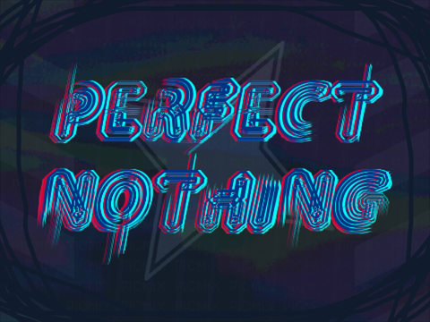 Perfect Nothing - Fake Collab