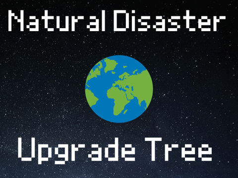 Natural Disaster Upgrade Tree - V1.0