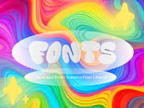 ♡Fonts! Each and Every Scratch Font I Know!♡