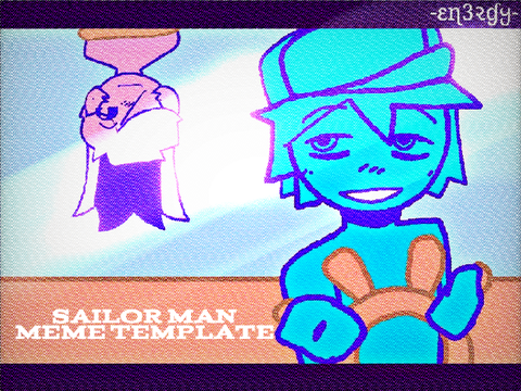 SAILOR MAN || SAILOR SONG || animation meme template