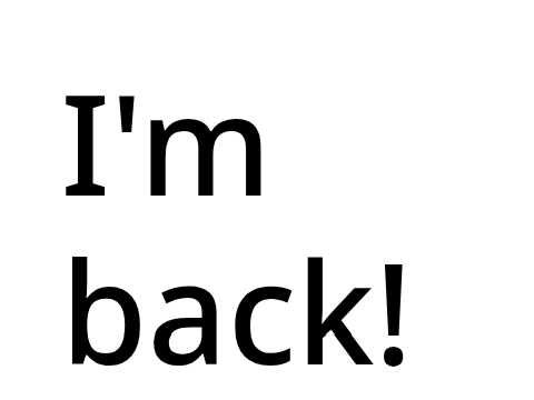 I'm back