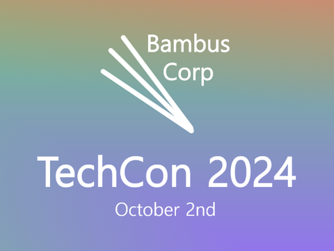 Bambus Corp @ TechCon 2024