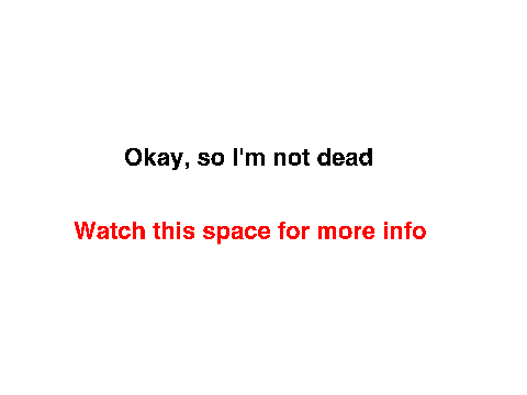 Hey, I'm not dead