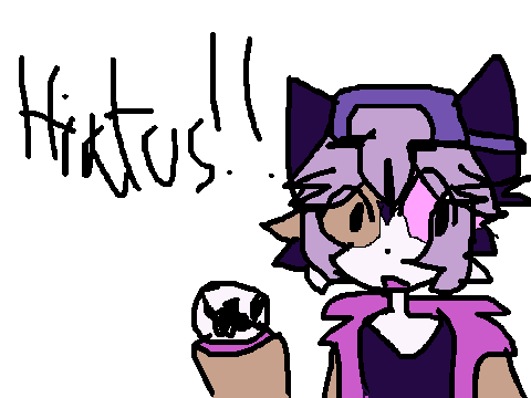 Hiatus!!
