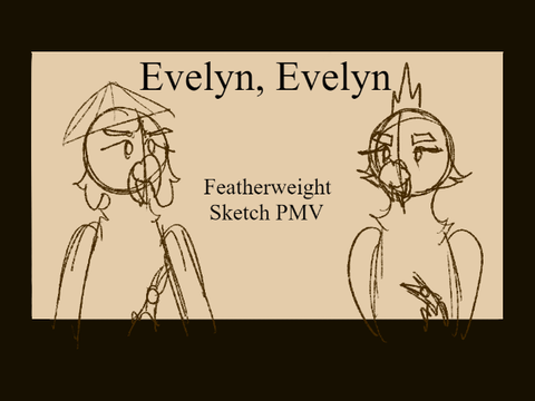 ⭐ Evelyn Evelyn | PMV (Sketch) ⭐