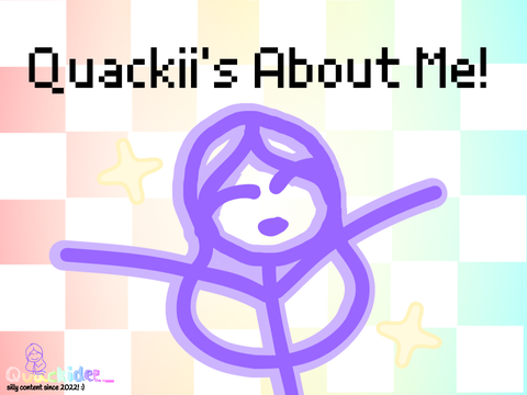 ⭐️ Quackii's About Me ⭐️