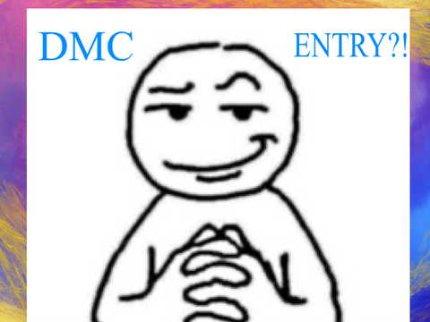 HEAR ME OUT, DMC ENTRY BROOOO