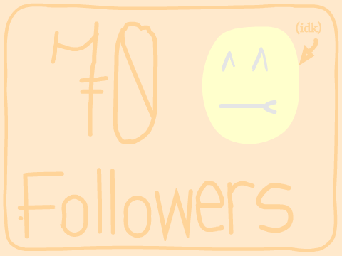 70 Followers! 