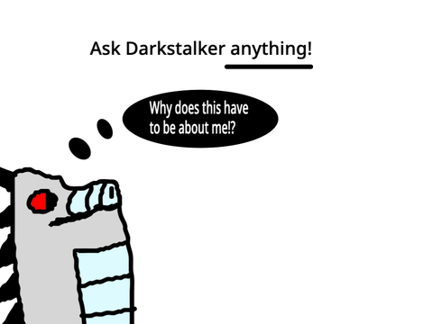 Ask Darkstalker anything!