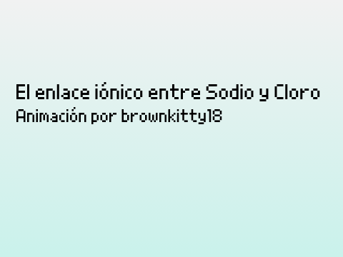 El enlace iónico entre Sodio y Cloro (School Project)