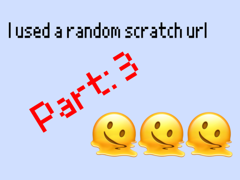 I used random scratch urls part 3