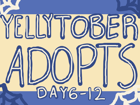 Yellytober Adopts! [DAY 6-12]