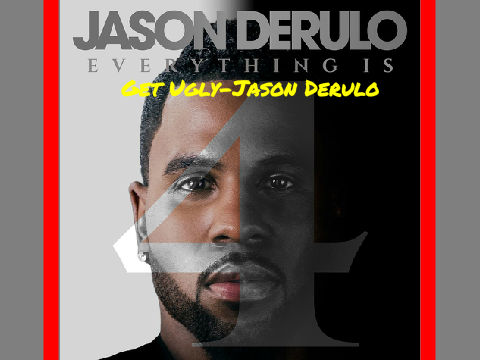 Get Ugly-Jason Derulo (CLEAN)